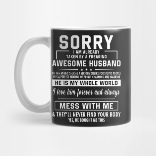 Sorry I am already taken by freaking awesome husband Mug